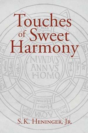 Touches of Sweet Harmony de Jr. S. K. Heninger