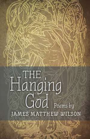 The Hanging God de James Matthew Wilson