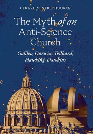 The Myth of an Anti¿Science Church de Gerard M. Verschuuren