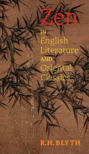 Zen in English Literature and Oriental Classics de R. H. Blyth