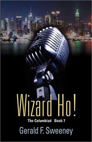 Wizard Ho! de Gerald F. Sweeney