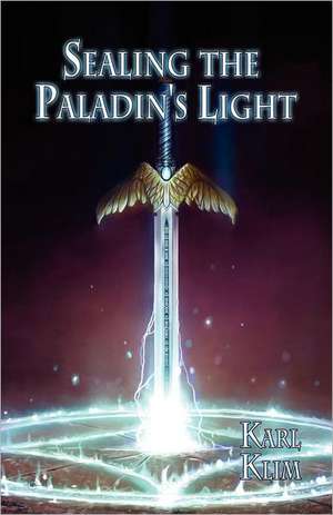 Sealing the Paladin's Light de Karl Klim