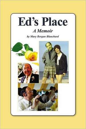 Ed's Place: A Memoir de Mary Bergan Blanchard