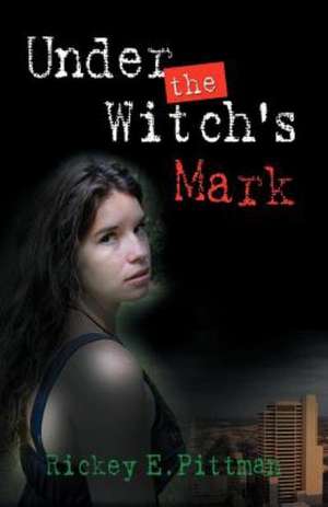 Under the Witch's Mark de Rickey E. Pittman