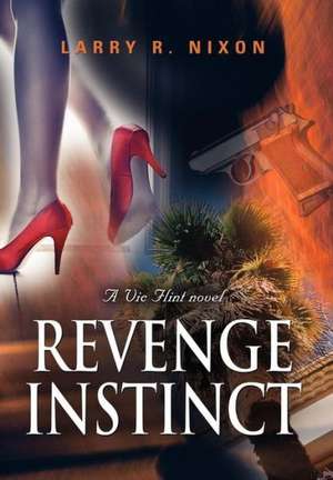 Revenge Instinct de Larry R. Nixon