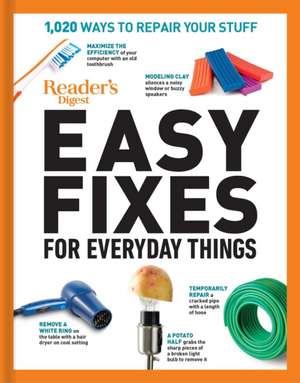 Reader's Digest Easy Fixes for Everyday Things de Editors Of Reader'S Digest