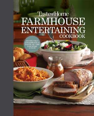 Taste of Home Farmhouse Entertaining Cookbook de Taste Of Home