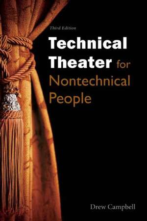 Technical Theater for Nontechnical People de Drew Campbell