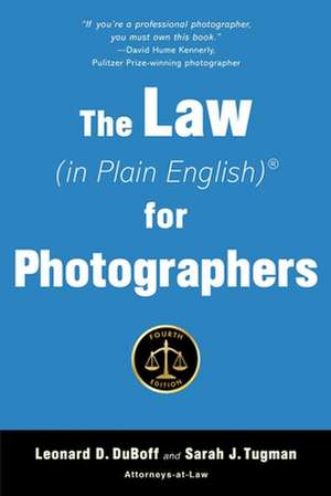 The Law (in Plain English) for Photographers de Leonard D DuBoff