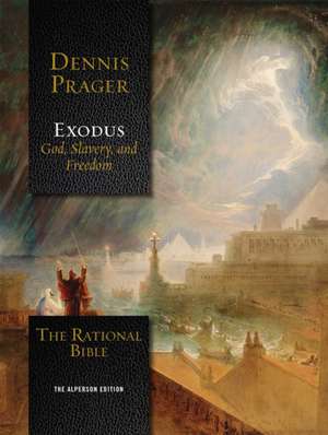 The Rational Bible: Exodus de Dennis Prager