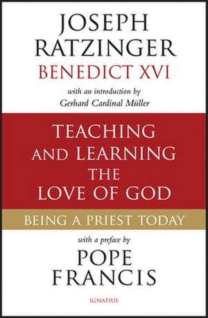 Teaching and Learning the Love of God: Being a Priest Today de Pope Francis