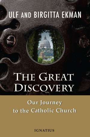 The Great Discovery: Our Journey to the Catholic Church de Ulf Ekman