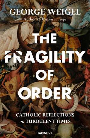 The Fragility of Order de George Weigel