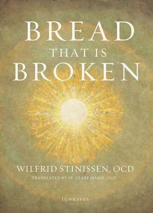 Bread That Is Broken de Wilfrid Stinissen