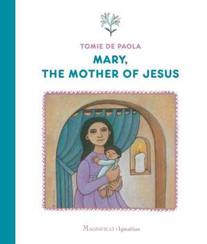 Mary, the Mother of Jesus de Tomie DePaola