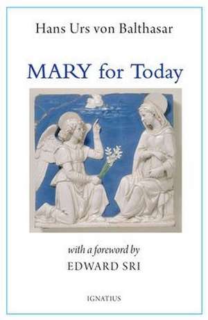 Mary for Today de Hans Urs Von Balthasar