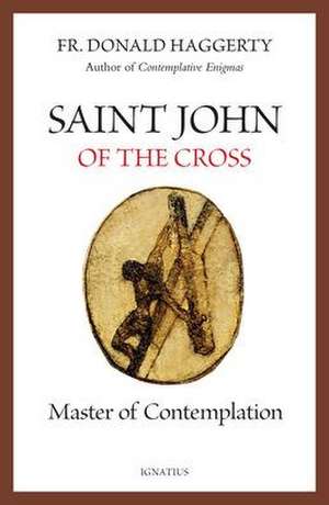 Saint John of the Cross: Master of Contemplation de Donald Haggerty