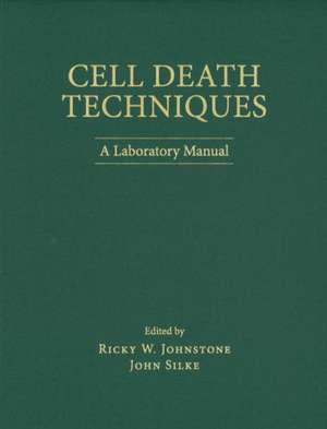 Cell Death Techniques: A Laboratory Manual de Ricky Johnstone