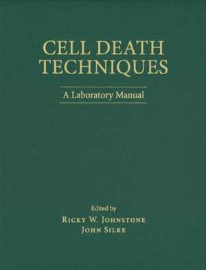 Cell Death Techniques: A Laboratory Manual de Ricky Johnstone