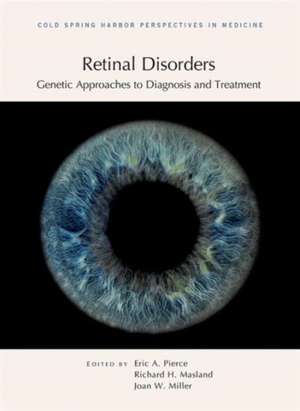 Retinal Disorders: Genetic Approaches to Diagnosis and Treatment de Richard Masland