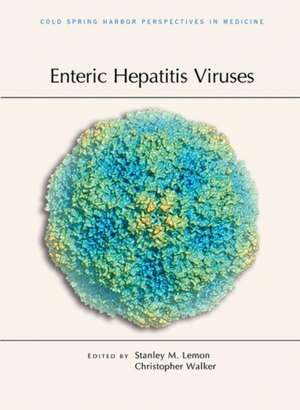 Enteric Hepatitis Viruses de Stanley M Lemon