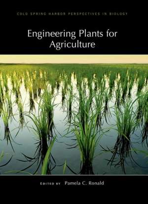 Engineering Plants for Agriculture de Pamela C Ronald