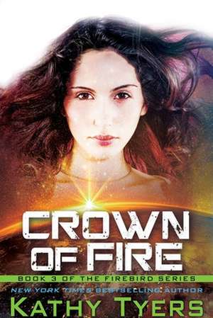 Crown of Fire (Firebird Series Book 3) de Kathy Tyers