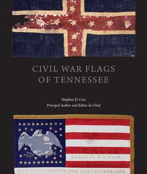 Civil War Flags of Tennessee de Stephen Douglas Cox