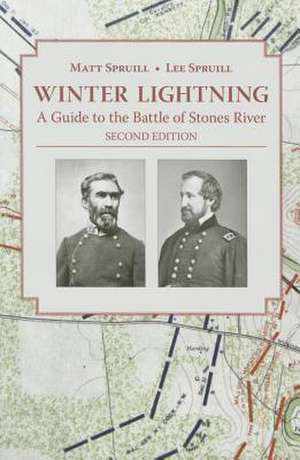 Winter Lightning: A Guide to the Battle of Stones River de Matt Spruill