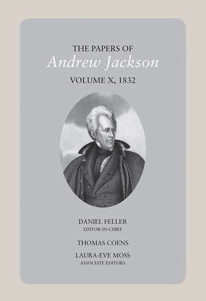 The Papers of Andrew Jackson, Volume 10, 1832 de Daniel Feller