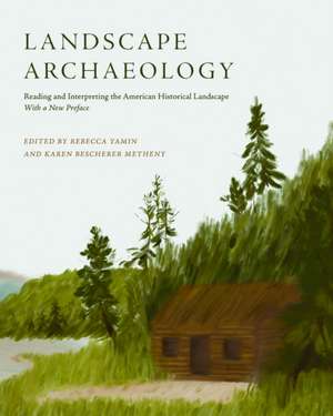 Landscape Archaeology de Rebecca Yamin