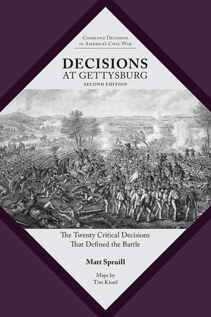 Decisions at Gettysburg: The Twenty Critical Decisions That Defined the Battle de Matt Spruill