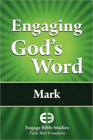 Engaging God's Word: Mark de Community Bible Study