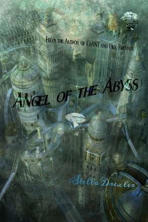 Angel of the Abyss de Stella Drexler