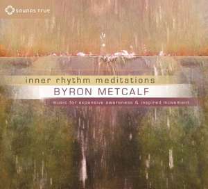 Inner Rhythm Meditations de Byron Metcalf