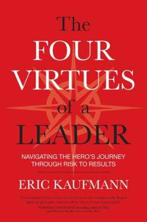 The Four Virtues of a Leader de Eric Kaufmann