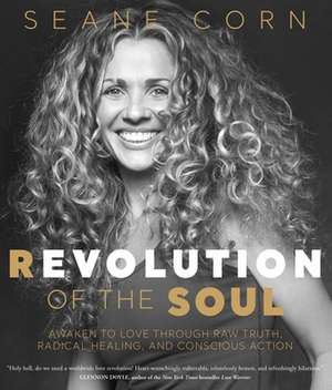 Revolution of the Soul de Seane Corn