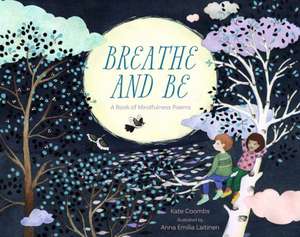 Breathe and Be de Kate Coombs