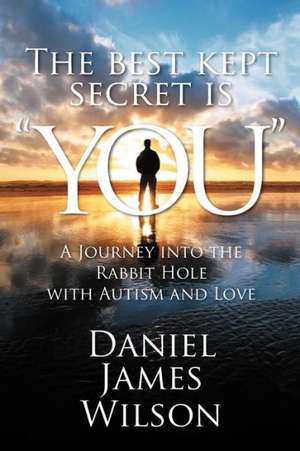 The Best Kept Secret Is You de Daniel James Wilson