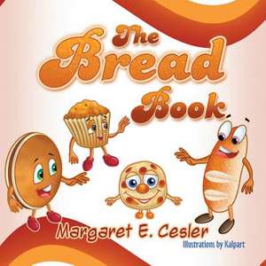 The Bread Book de Margaret E. Cesler