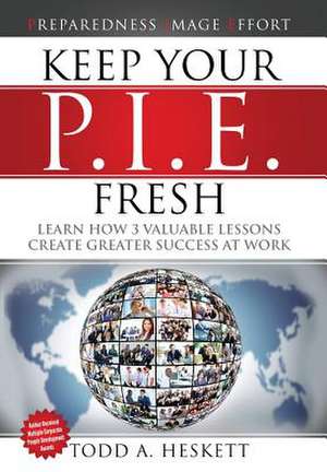 Keep Your PIE Fresh de Todd Arthur Heskett