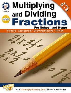 Multiplying and Dividing Fractions, Grades 5-8 de Schyrlet Cameron