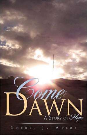 Come Dawn de Sheryl J. Avery