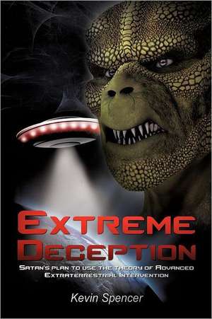 Extreme Deception de Kevin Spencer