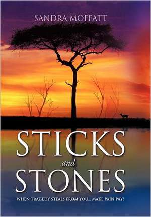 Sticks and Stones de Sandra Moffatt