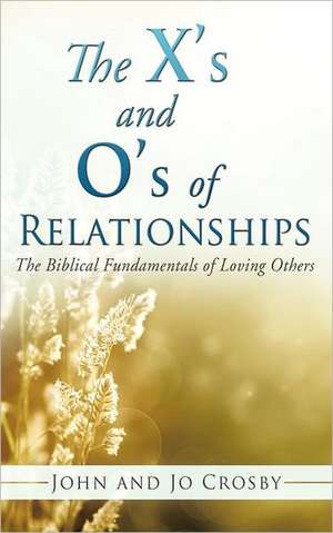 The X's and O's of Relationships de John Crosby