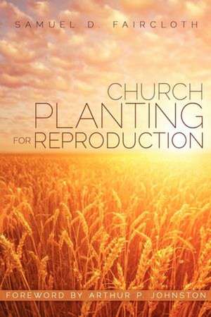 Church Planting for Reproduction de Samuel D. Faircloth