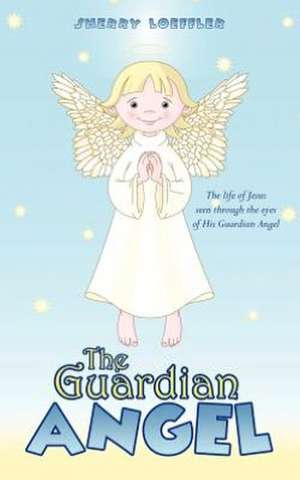 The Guardian Angel de Sherry Loeffler