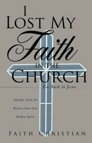 I Lost My Faith in the Church de Faith Christian