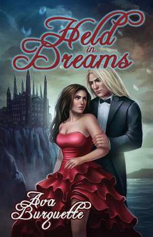 Held in Dreams de Ava Burquette